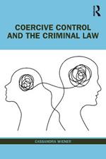 Coercive Control and the Criminal Law