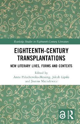 Eighteenth-Century Transplantations: New Literary Lives, Forms and Contexts - cover