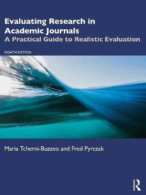 Evaluating Research in Academic Journals: A Practical Guide to Realistic Evaluation - Maria Tcherni-Buzzeo,Fred Pyrczak - cover