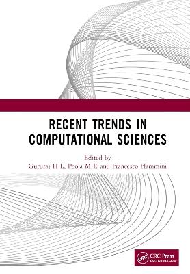 Recent Trends in Computational Sciences: Proceedings of the Fourth Annual International Conference on Data Science, Machine Learning and Blockchain Technology (AICDMB 2023), Mysuru, India, 16-17 March 2023 - cover