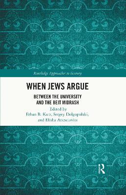 When Jews Argue: Between the University and the Beit Midrash - cover