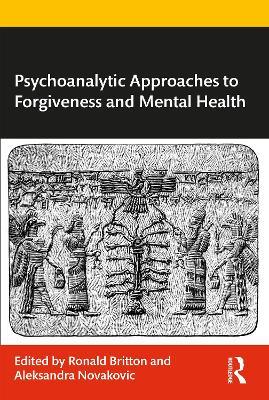 Psychoanalytic Approaches to Forgiveness and Mental Health - cover