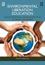 Environmental Liberation Education: Diversity, Mindfulness, and Sustainability Tools for Teachers and Students