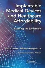 Implantable Medical Devices and Healthcare Affordability: Exposing the Spiderweb