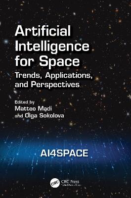 Artificial Intelligence for Space: AI4SPACE: Trends, Applications, and Perspectives - cover