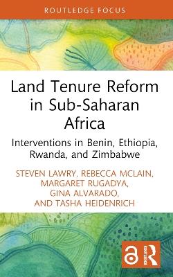 Land Tenure Reform in Sub-Saharan Africa: Interventions in Benin, Ethiopia, Rwanda, and Zimbabwe - Steven Lawry,Rebecca McLain,Margaret Rugadya - cover