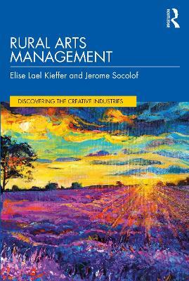 Rural Arts Management - Elise Lael Kieffer,Jerome Socolof - cover