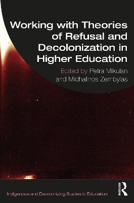 Working with Theories of Refusal and Decolonization in Higher Education - cover