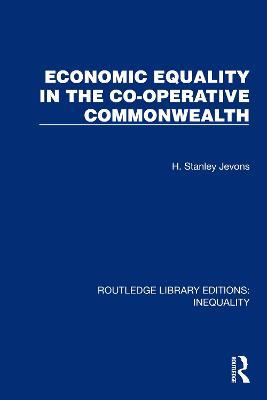 Economic Equality in the Co-Operative Commonwealth - H. Stanley Jevons - cover