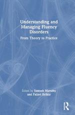 Understanding and Managing Fluency Disorders: From Theory to Practice