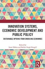 Innovation Systems, Economic Development and Public Policy: Sustainable Options from Emerging Economies