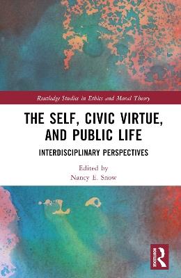 The Self, Civic Virtue, and Public Life: Interdisciplinary Perspectives - cover