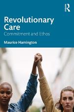 Revolutionary Care: Commitment and Ethos