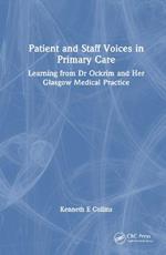 Patient and Staff Voices in Primary Care: Learning from Dr Ockrim and her Glasgow Medical Practice