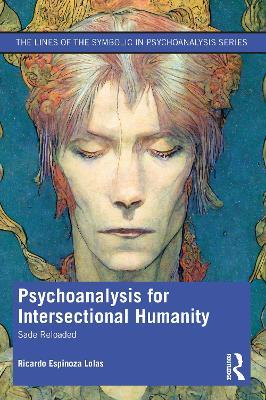 Psychoanalysis for Intersectional Humanity: Sade Reloaded - Ricardo Espinoza Lolas - cover