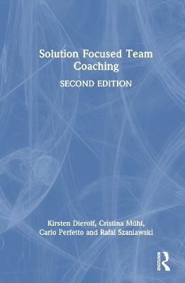 Solution Focused Team Coaching - Kirsten Dierolf,Cristina Mühl,Carlo Perfetto - cover