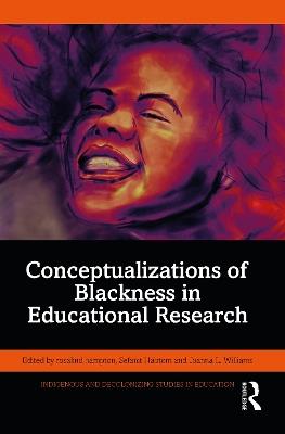 Conceptualizations of Blackness in Educational Research - cover