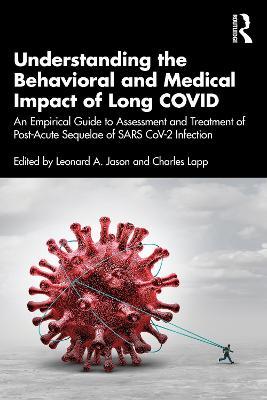 Understanding the Behavioral and Medical Impact of Long COVID: An Empirical Guide to Assessment and Treatment of Post-Acute Sequelae of SARS CoV-2 Infection - cover
