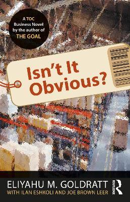 Isn't It Obvious? - Eliyahu M. Goldratt,Ilan Eshkoli,Joe Brown Leer - cover