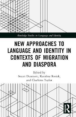 New Approaches to Language and Identity in Contexts of Migration and Diaspora - cover