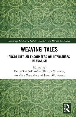 Weaving Tales: Anglo-Iberian Encounters on Literatures in English - cover