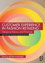 Customer Experience in Fashion Retailing: Merging Theory and Practice