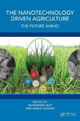 The Nanotechnology Driven Agriculture: The Future Ahead - cover