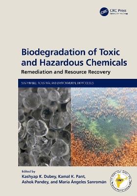 Biodegradation of Toxic and Hazardous Chemicals: Remediation and Resource Recovery - cover