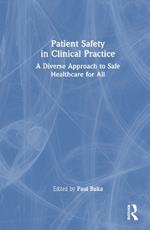 Patient Safety in Clinical Practice: A Diverse Approach to Safe Healthcare for All