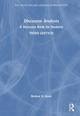 Discourse Analysis: A Resource Book for Students - Rodney H. Jones - cover