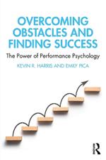 Overcoming Obstacles and Finding Success: The Power of Performance Psychology