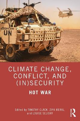 Climate Change, Conflict and (In)Security: Hot War - cover