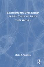 Environmental Criminology: Evolution, Theory, and Practice