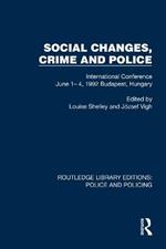 Social Changes, Crime and Police: International Conference June 1– 4, 1992 Budapest, Hungary