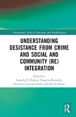 Understanding Desistance from Crime and Social and Community (Re)integration