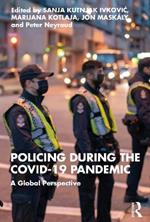 Policing during the COVID-19 Pandemic: A Global Perspective
