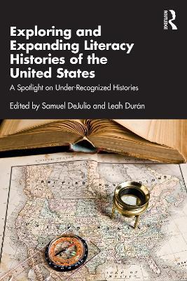 Exploring and Expanding Literacy Histories of the United States: A Spotlight on Under-Recognized Histories - cover