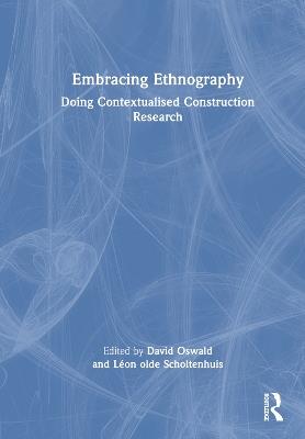 Embracing Ethnography: Doing Contextualised Construction Research - cover