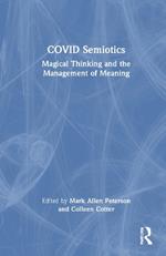 COVID Semiotics: Magical Thinking and the Management of Meaning