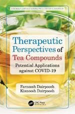 Therapeutic Perspectives of Tea Compounds: Potential Applications against COVID-19