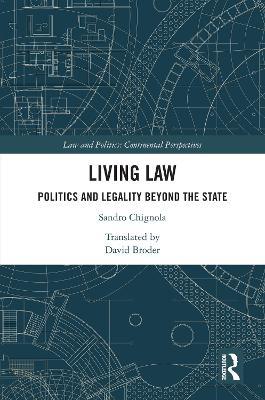 Living Law: Politics and Legality Beyond the State - Sandro Chignola - cover