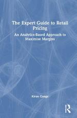 The Expert Guide to Retail Pricing: An Analytics-Based Approach to Maximise Margins