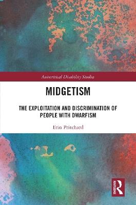 Midgetism: The Exploitation and Discrimination of People with Dwarfism - Erin Pritchard - cover