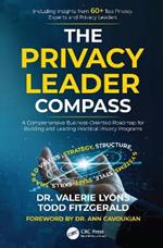 The Privacy Leader Compass: A Comprehensive Business-Oriented Roadmap for Building and Leading Practical Privacy Programs