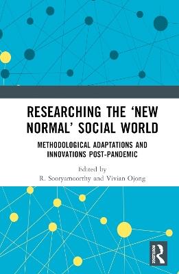 Researching the ‘New Normal’ Social World: Methodological Adaptations and Innovations Post-Pandemic - cover