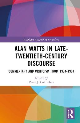 Alan Watts in Late-Twentieth-Century Discourse: Commentary and Criticism from 1974 to 1994 - cover