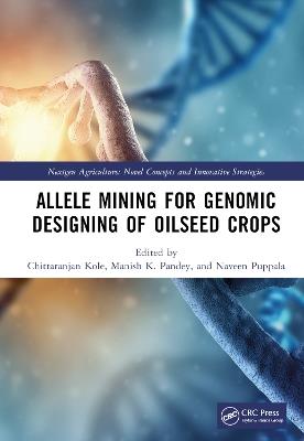 Allele Mining for Genomic Designing of Oilseed Crops - cover