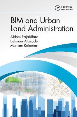 BIM and Urban Land Administration: The History of Signal Processing and How We Communicate - Abbas Rajabifard,Behnam Atazadeh,Mohsen Kalantari - cover