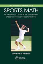 Sports Math: An Introductory Course in the Mathematics of Sports Science and Sports Analytics