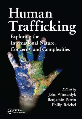 Human Trafficking: Exploring the International Nature, Concerns, and Complexities - cover